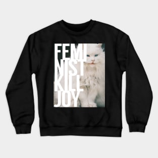 FEMINIST KILLJOY. Proud One. Crewneck Sweatshirt